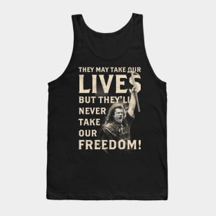 They May Take Our Lives, But They'll Never Take Our Freedom! Tank Top